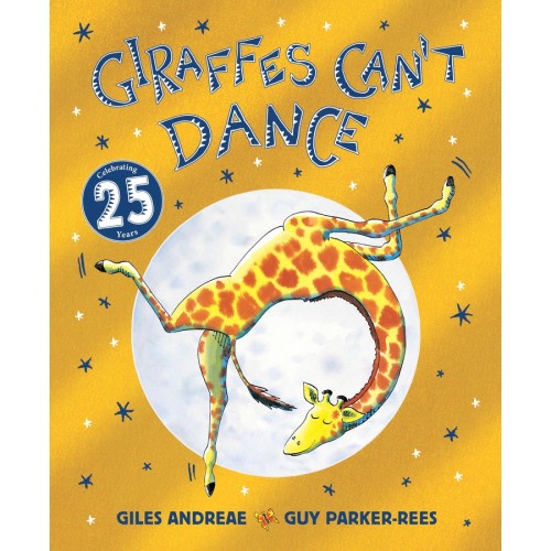 Giraffes Can't Dance (25th Anniversary Edition) by Giles Andreae | BIG W