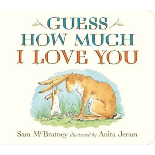 Guess How Much I Love You: (An Ideal Gift for Mothers Day & Baby Showers, and Bedtime Story for Babies & Toddlers)