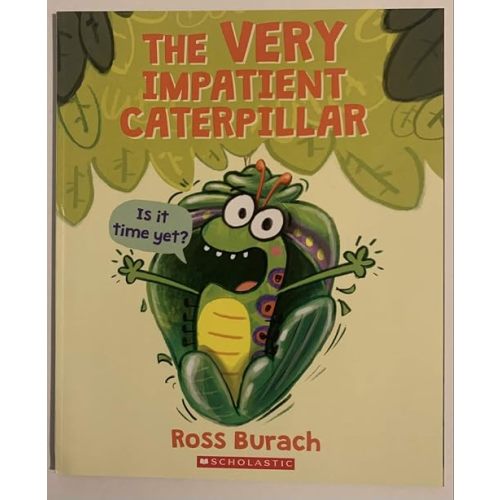 The Very Impatient Caterpillar