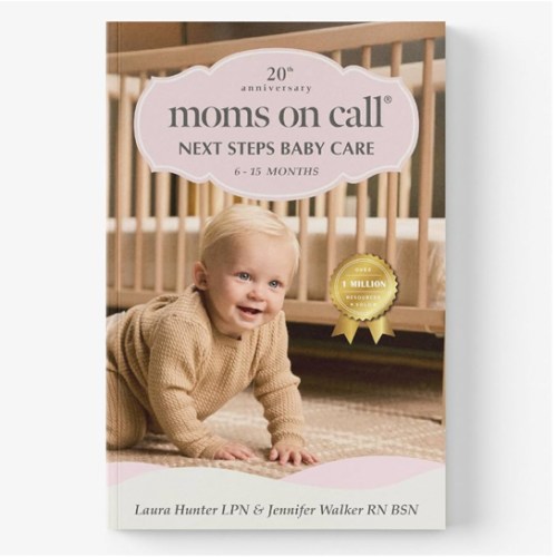 Moms on Call | Next Steps Baby Care 6-15 Months | Parenting Book 2 of 3 | 20th Anniversary Edition (Moms on Call Parenting Books)
