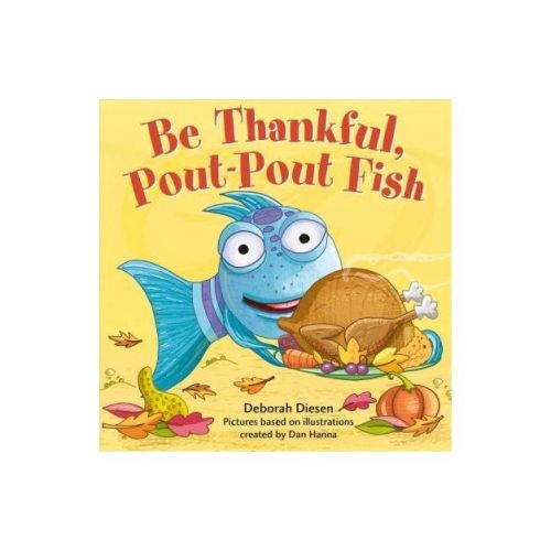 Be Thankful, Pout-Pout Fish - By Deborah Diesen ( Hardcover )