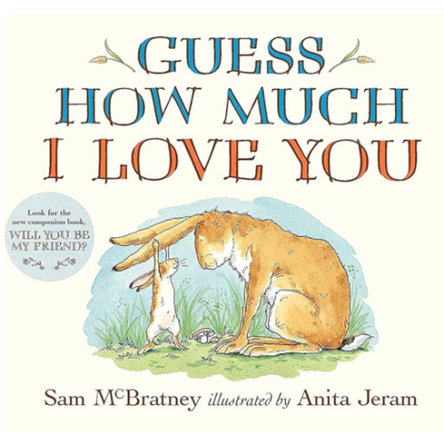 Guess How Much I Love You: (The Heartwarming Tale of Little Nutbrown Hare Loving Right Up to the Moon and Back - An Ideal Baby Shower Gift & Easter Basket Stuffer for Babies & Toddlers)