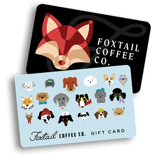 GIFT CARDS | Foxtail Coffee Co.