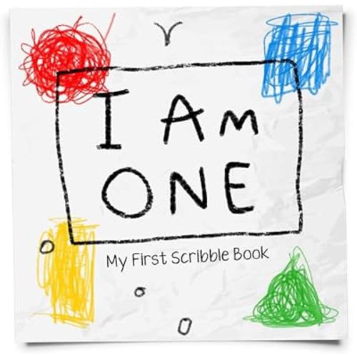 I Am One: Scribble Book with Blank Drawing Pages for 1 Year Old Boys and Girls, Keepsake Gift for Babies