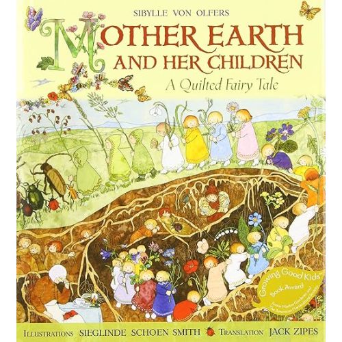 Mother Earth and Her Children: A Quilted Fairy Tale Hardcover – Picture Book, October 1, 2007