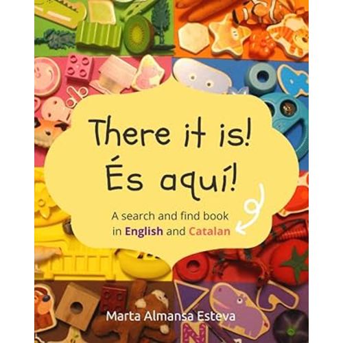 There it is! És aquí!: A search and find book in English and Catalan (Bilingual Books for Children)