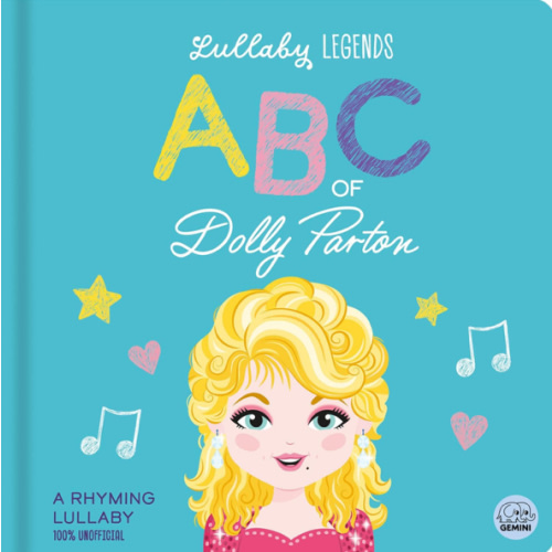 Lullaby Legends: ABC of Dolly Parton: A Rhyming Lullaby