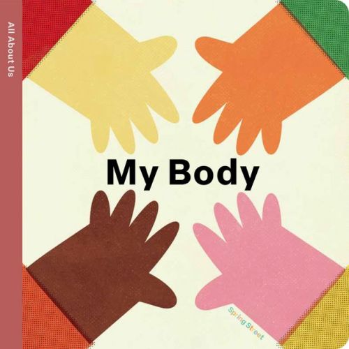 Spring Street All about Us: My Body - by Boxer Books (Board Book)