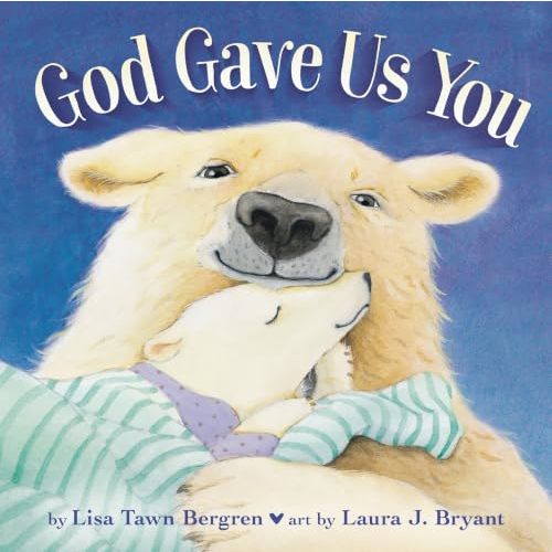 God Gave Us You Padded Board Book (God Gave Us Series)