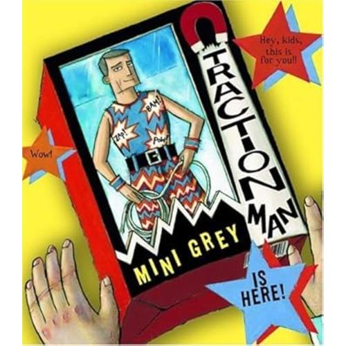 Traction Man Is Here! (Boston Globe-Horn Book Awards (Awards)) [Hardcover] [2005] (Author) Mini Grey