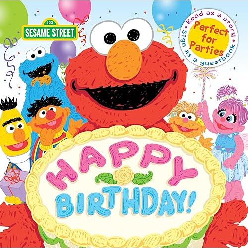 Happy Birthday!: Celebrate Your Special Day with this Birthday Party Guest Book & Sweet Signing Keepsake for Toddlers and Kids (Sesame Street Scribbles) Hardcover – Picture Book, May 2, 2017