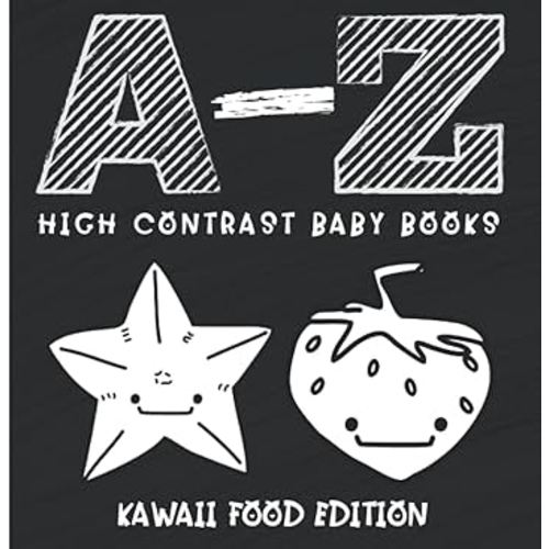 A-Z High Contrast Baby Books | Kawaii Food Edition: 0 6 months Newborn Babies | Perfect for Tummy Time | Black and White Images | Visual Toy for Infant Development