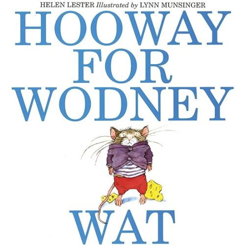 Hooway for Wodney Wat: A Picture Book About a Teased Rat Who Saves His School for Children (Ages 4-7)