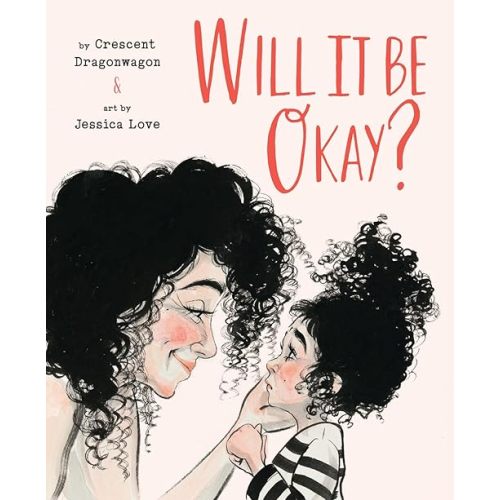 Will It Be Okay?: A Picture Book Hardcover – Picture Book, September 6, 2022