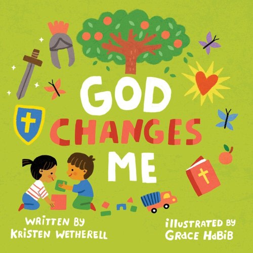 God Changes Me by Kristen Wetherell, (Board Book) | Indigo