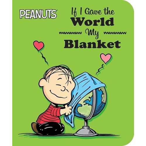 If I Gave the World My Blanket (Peanuts) Board book – December 14, 2021