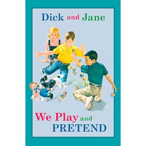 Dick and Jane: We Play and Pretend