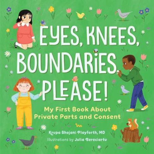 Eyes, Knees, Boundaries, Please! - by Krupa Bhojani Playforth (Hardcover)