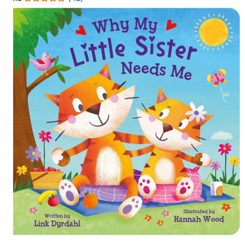 Why My Little Sister Needs Me – Rhyming Padded Board Book for Toddlers, Ages 0-4 - Part of the Tender Moments Series - A Sweet Rhyming Story that's Perfect for Reading Together