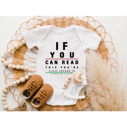 If You Can Read This You&#39;re Close Enough To Change My Diaper Baby Onesie®, Funny Baby Onesie®, Funny Baby Shower Gift, Dirty Diaper Onesie®