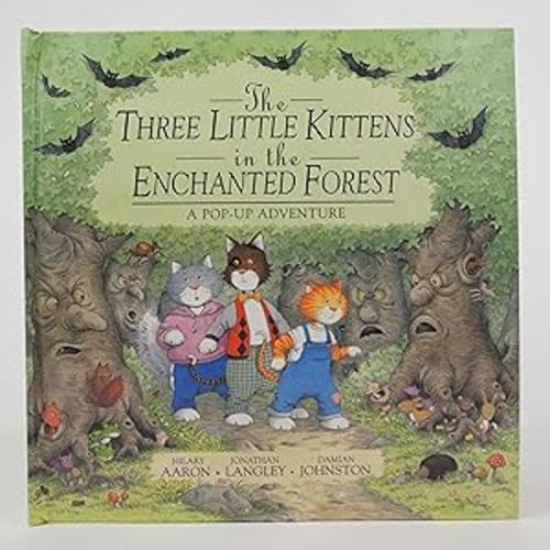 The Three Little Kittens in the Enchanted Forest: A Pop-Up. by Hilary Aaron by Aaron, Hilary; Langley, Jonathan: Very Good hardcover (1995) | Neutral Balloon Books
