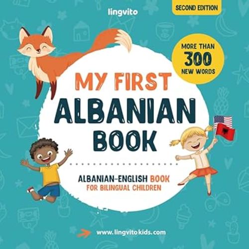 My First Albanian Book. Albanian-English Book for Bilingual Children: Albanian-English children's book with illustrations for kids. A great ... Albanian bilingual book featuring first words