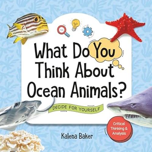 What Do You Think about Ocean Animals?: Decide for Yourself