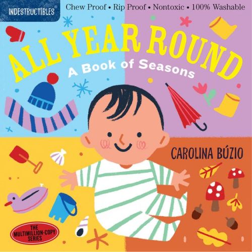 Indestructibles: All Year Round: A Book of Seasons - by Amy Pixton (Paperback)