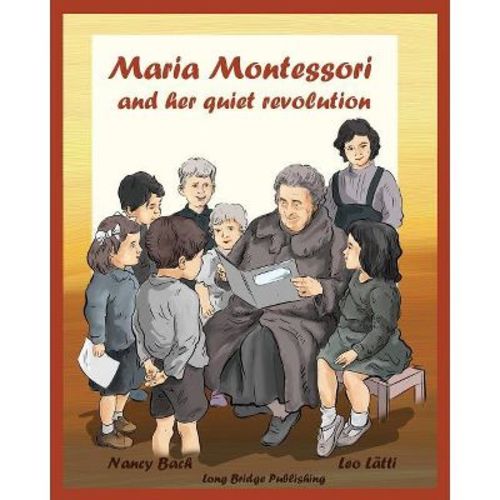 Maria Montessori and Her Quiet Revolution - Large Print by Nancy Bach (Paperback)