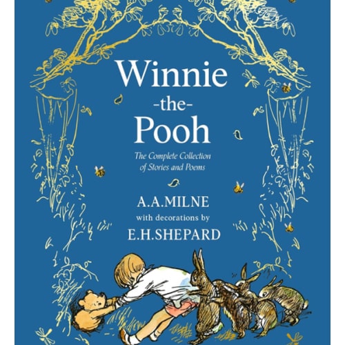 Winnie-the-Pooh: The Complete Collection of Stories and Poems: NEW Edition – Beautifully illustrated story collection, the perfect gift for Pooh fans of all ages (Winnie-the-Pooh – Classic Editions)