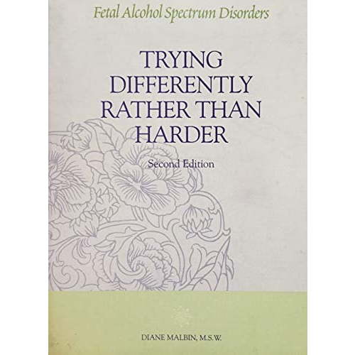 Pre-Owned Trying Differently Rather Than Harder: Fetal Alcohol Spectrum Disorders (Hardcover) 0972953205 9780972953207
