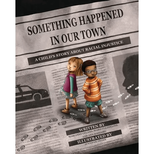 Something Happened in Our Town: A Child's Story about Racial Injustice