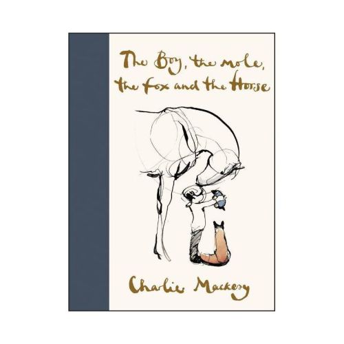 The Boy, the Mole, the Fox and the Horse - by Charlie Mackesy (Hardcover)