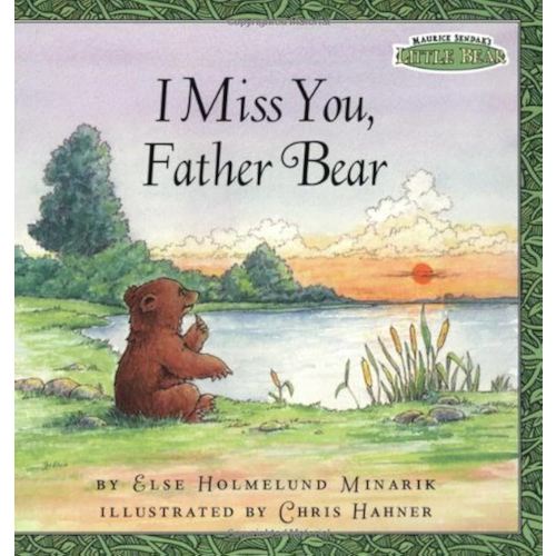 I Miss You, Father Bear (Maurice Sendak's Little Bear)