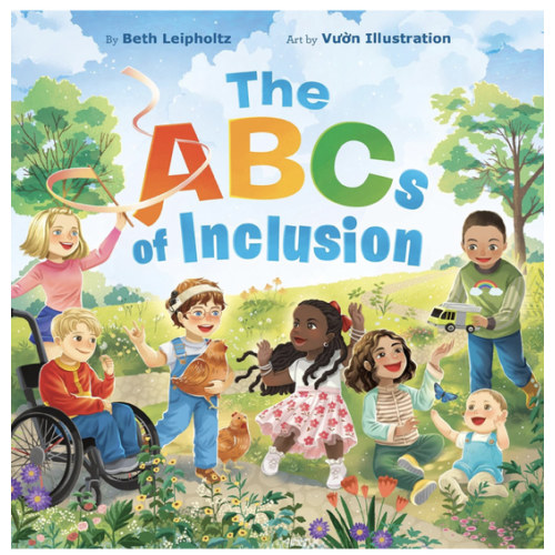 The ABCs of Inclusion: A Disability Inclusion Book For Kids