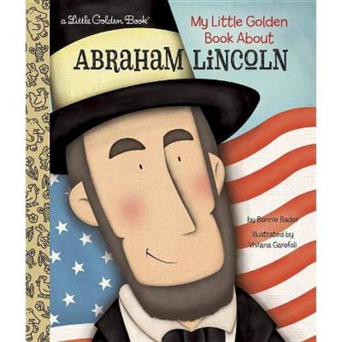 My Little Golden Book About Abraham Lincoln - By  Bonnie Bader (hardcover)