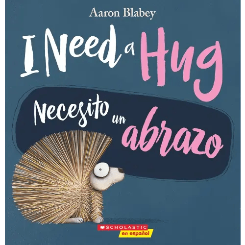 I Need a Hug / Necesito un abrazo (Scholastic Bilingual) (Spanish Edition)