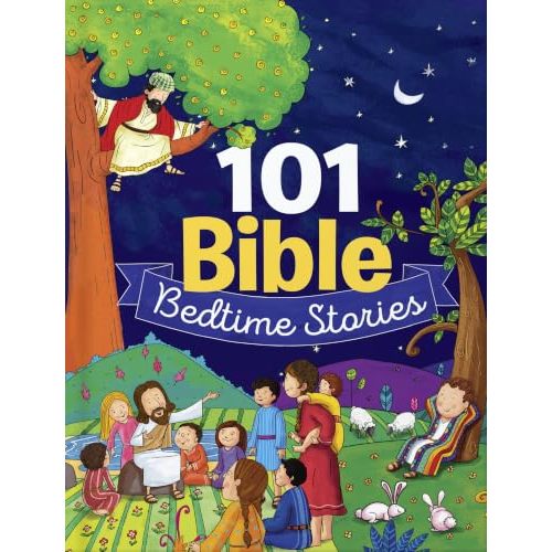 101 Bible Bedtime Stories: Children's Bible Storybook with Short Bedtime Stories for Family Reading and Daily Devotions