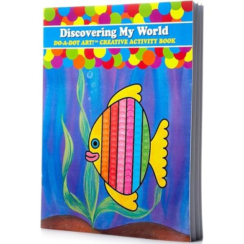 Do A Dot Art! Discovering My World Creative Activity and Coloring Book