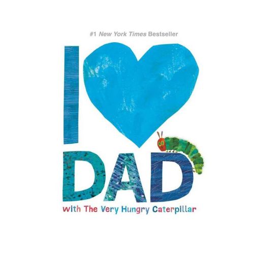 I Love Dad With the Very Hungry Caterpillar - by Eric Carle Hardcover