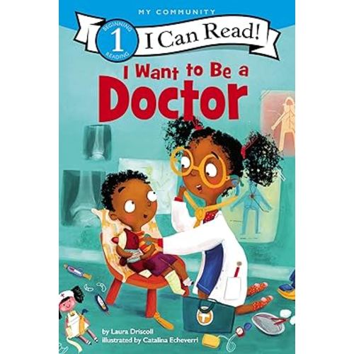 I Want to Be a Doctor: A My Community I Can Read (I Can Read Level 1)