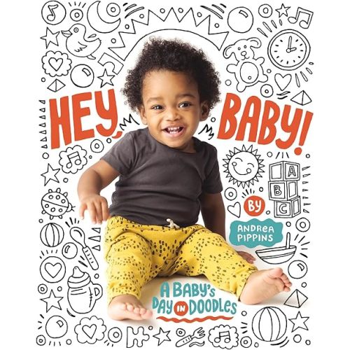 Hey, Baby!: A Baby's Day in Doodles Board book – Illustrated, February 4, 2020