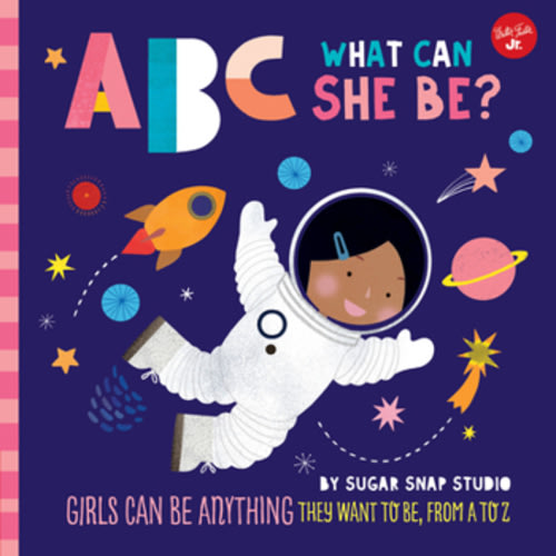 ABC for Me: ABC What Can She Be?: Girls... book by Sugar Snap Studio