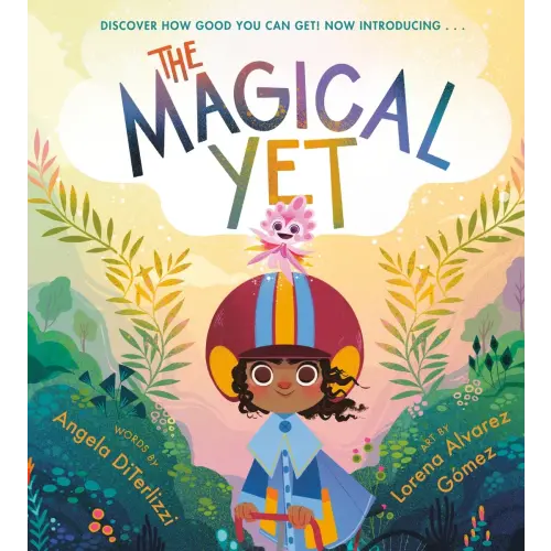 The Magical Yet a book by Angela Diterlizzi and Lorena Alvarez Gómez - Bookshop.org US