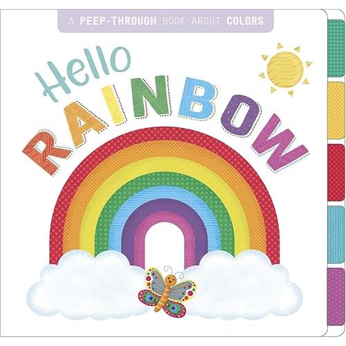 Hello, Rainbow: A Peep-Through Book about Colors Board book – June 4, 2019