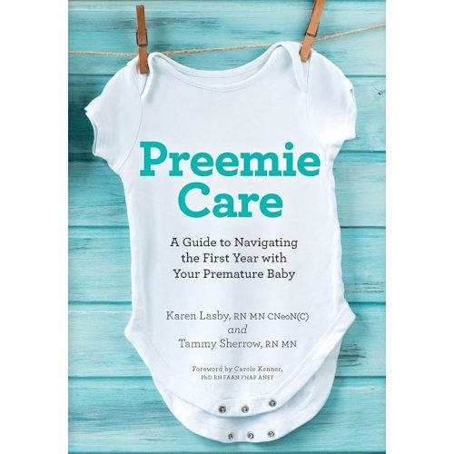 Preemie Care: A Guide to Navigating the First Year with Your Premature Baby