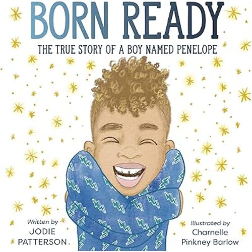 Born Ready: The True Story of a Boy Named Penelope