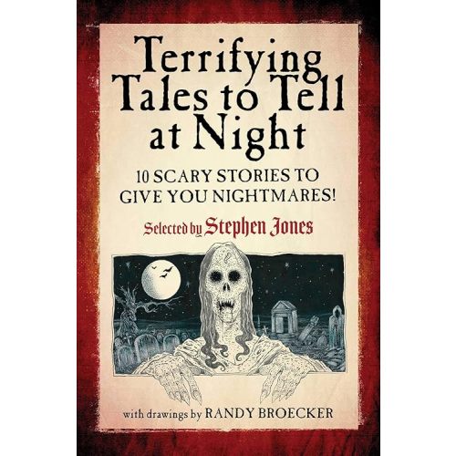 Terrifying Tales to Tell at Night: 10 Scary Stories to Give You Nightmares! Paperback – July 9, 2019