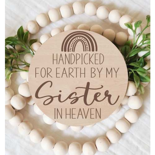 Handpicked for Earth by my Sister in Heaven, Rainbow Baby Pregnancy Announcement Sign, New Baby, Photo Prop,  Engraved Wood Sign, Keepsake