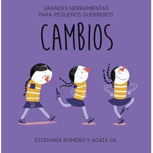 Cambios (Grandes herramientas para pequeños guerreros) – ¡CHAU, LUNA! Books